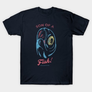 Son of a Fish! T-Shirt